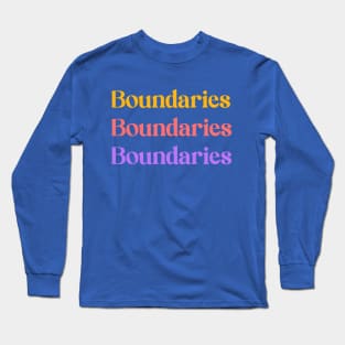 Boundaries Boundaries Boundaries Long Sleeve T-Shirt